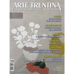 Arte Trentina - N. 07 Aprile 2021