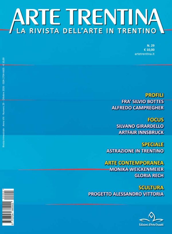 N. 29 OTTOBRE 2026 Arte Trentina - N 29 - Ottobre 2026